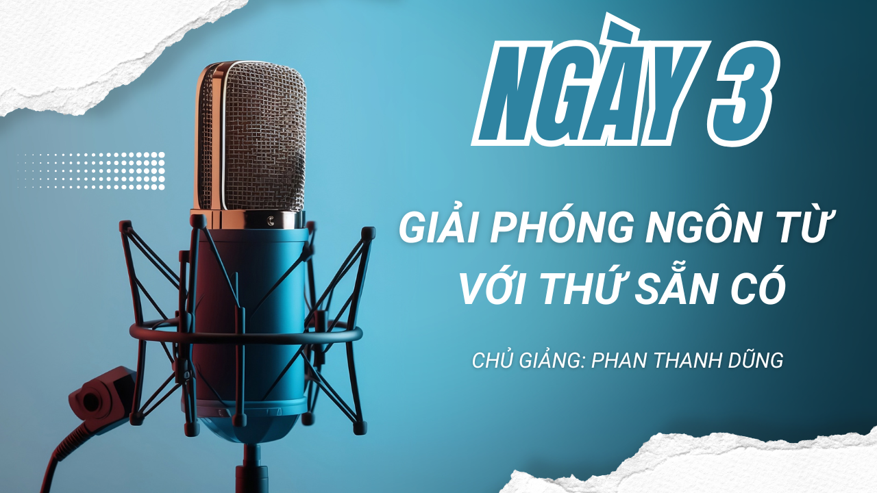 Ngày 3: GPNT Với Thứ Sẵn Có