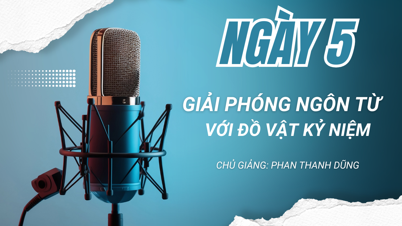 Ngày 5: GPNT Với Kỷ Niệm Sẵn Có