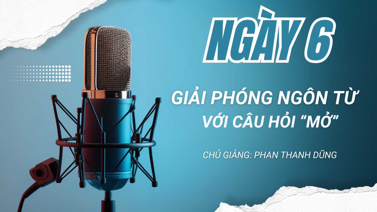 Ngày 6: GPNT Với Câu Hỏi Mở