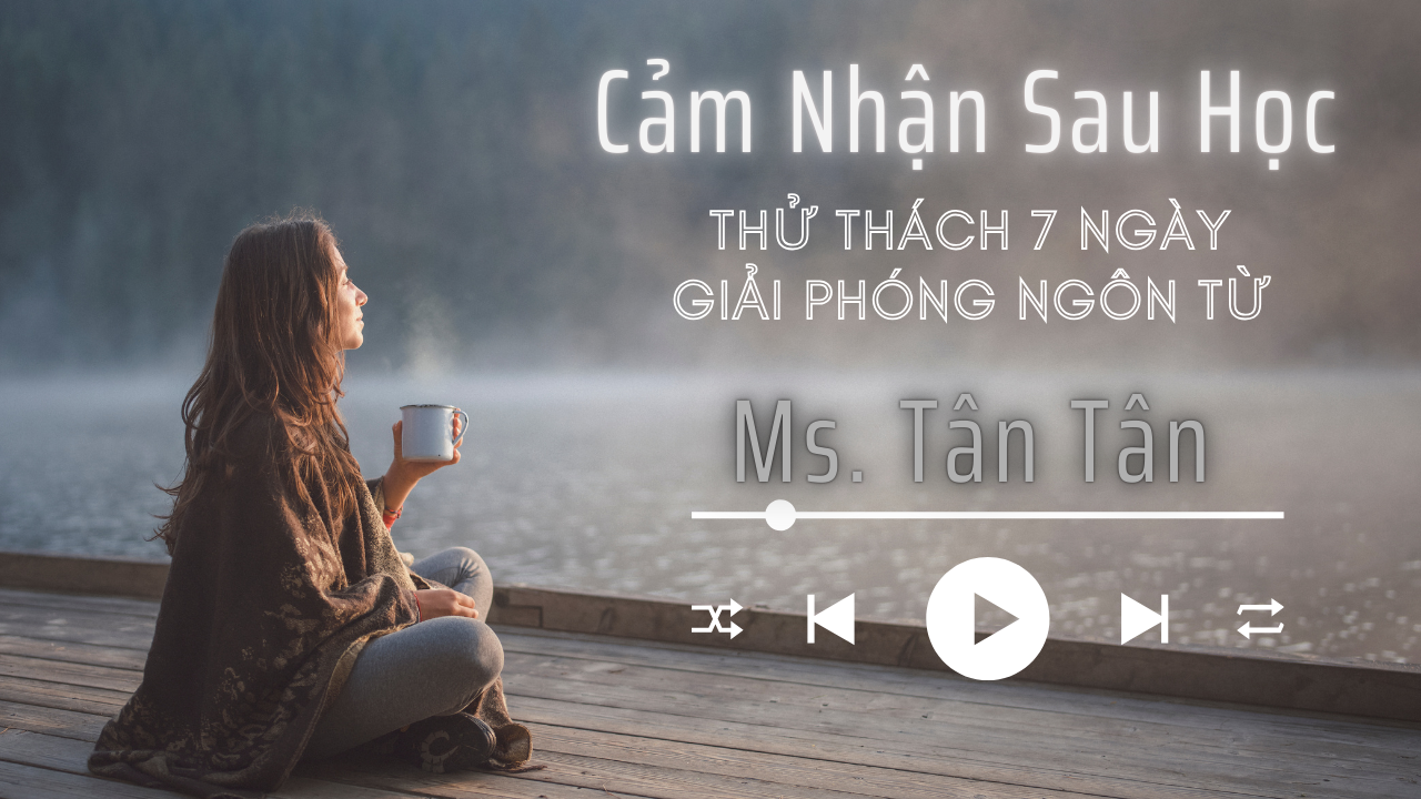 Cảm Nhận Của Chị Tân Tân